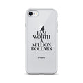 Clear I AM WORTH A MILLION Case for iPhone® 7 - 17 - The Million Dollar Bill Co.