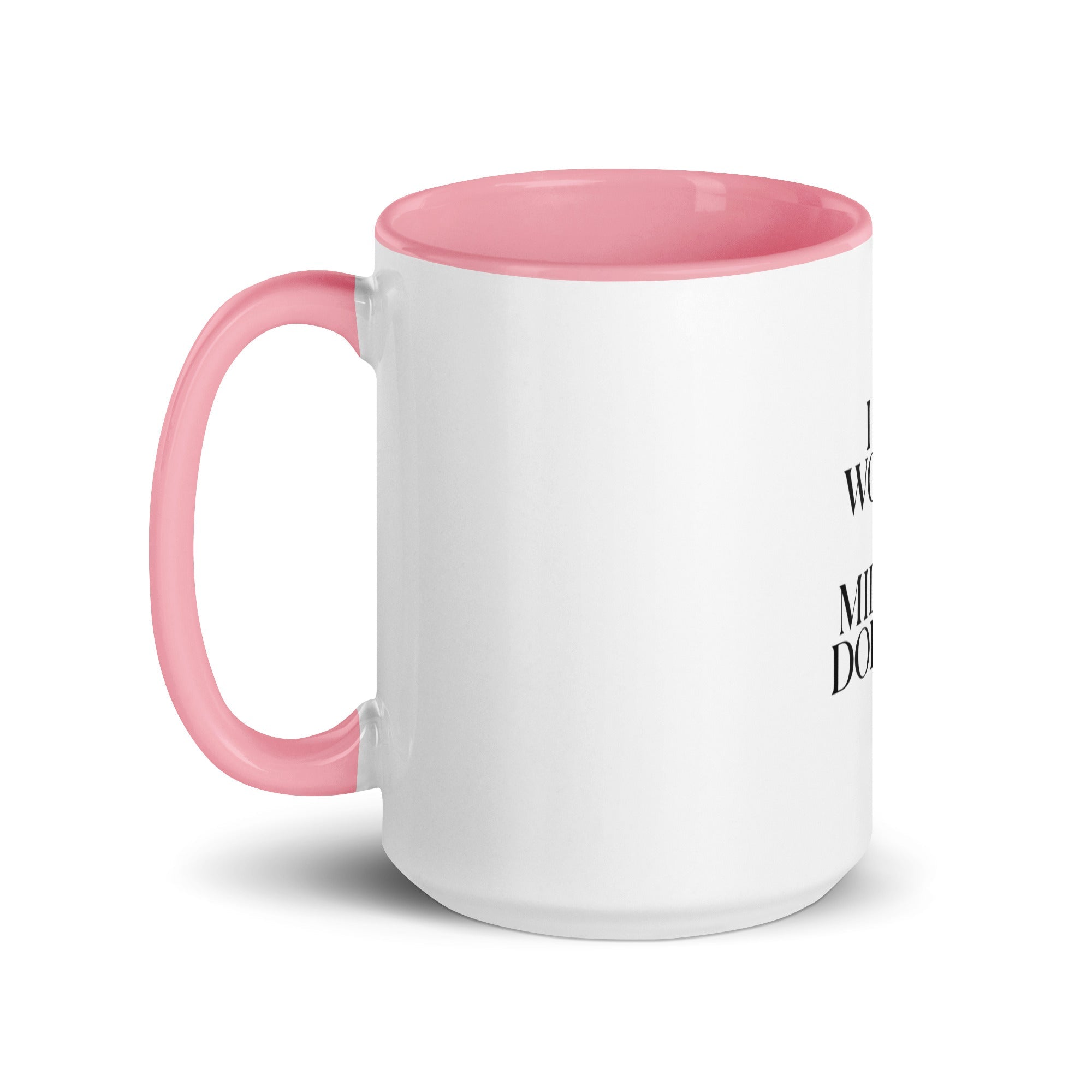 I AM WORTH A MILLION DOLLARS Mug with Color Inside - The Million Dollar Bill Co.