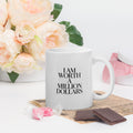 I AM WORTH A MILLION DOLLARS White glossed mug - The Million Dollar Bill Co.